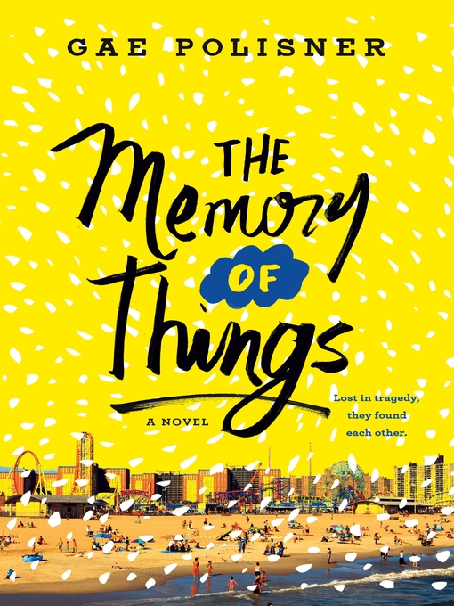 Title details for The Memory of Things by Gae Polisner - Available